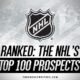 The NHL's Top 100 Prospects - Preseason Update - The Hockey Writers - Editor's Choice
