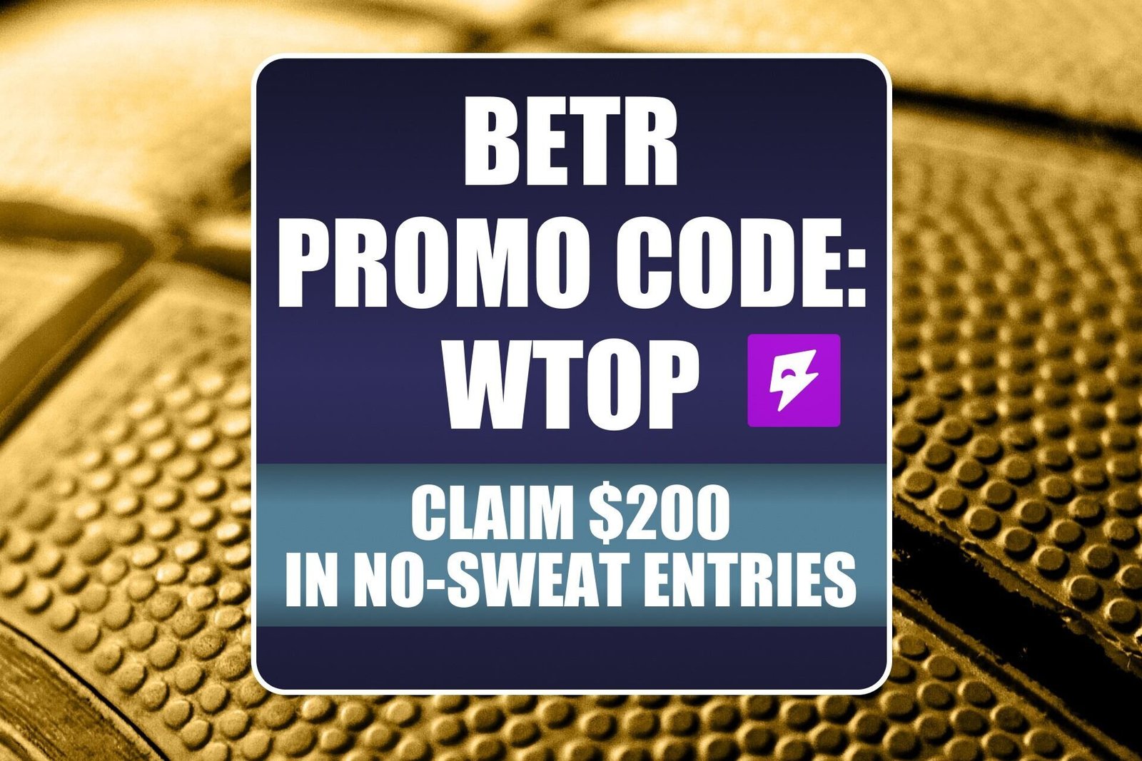 Betr Promo Code WTOP: Claim $200 in Bonus Entries for Daily Fantasy Sports