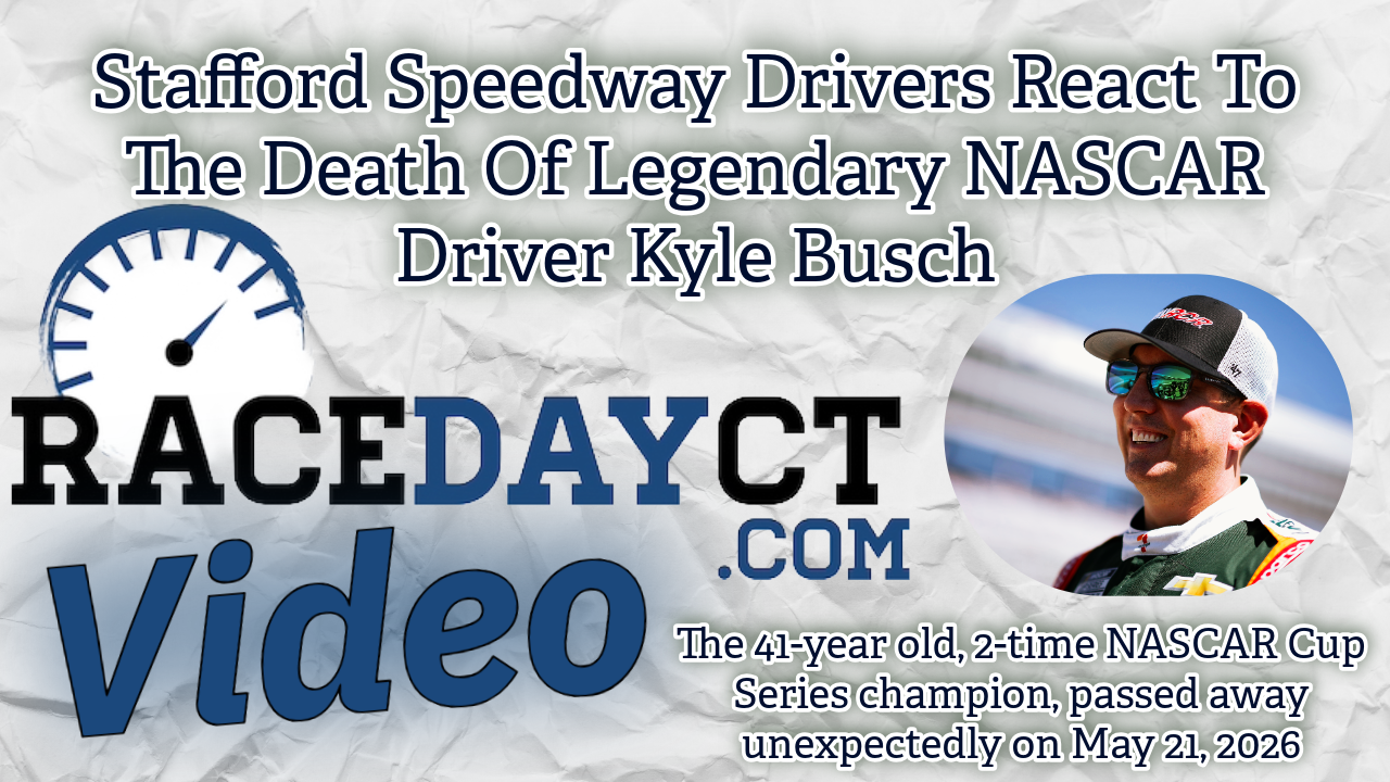 Stafford Speedway Drivers React To The Passing Of NASCAR Legend Kyle Busch