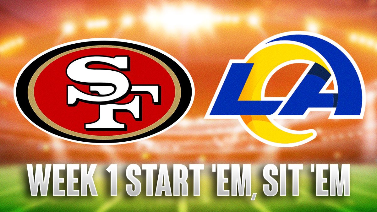 49ers-Rams Fantasy Football Week 1 Start ‘Em, Sit ‘Em